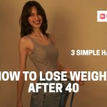 How to Lose Weight After 40 - 3 Simple hacks to start your fitness journey